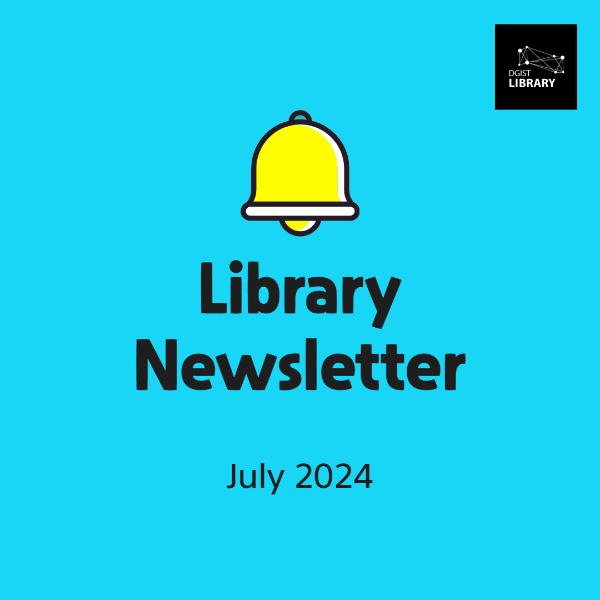 DGIST Library Newsletter, July 2024