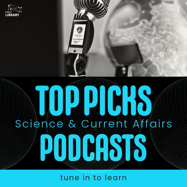 The Top Picks for Science & Current Affairs Podcasts : 과학 & 시사 분야 팟캐스트 추천🎧